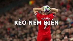 Cách Chơi Kèo Ném Biên Bóng Đá Chi Tiết Dễ Hiểu Cho Người Mới