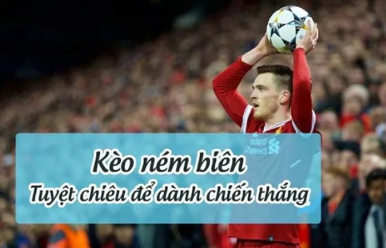 Cách Chơi Kèo Ném Biên Bóng Đá Chi Tiết Dễ Hiểu Cho Người Mới