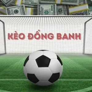 Cách Chơi Kèo Đồng Banh Chuẩn Xác Cho Người Mới Tham Gia Cá Cược Bóng Đá