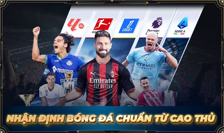 Nhận Định Kèo Nhà Cái Bóng Đá Chuẩn Xác Nhất 2026