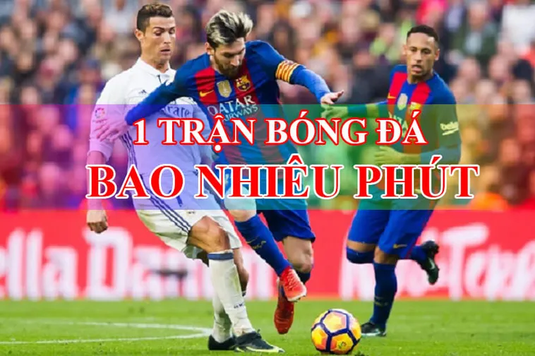 Tìm Hiểu Cụ Thể Về Thời Gian Trận Đấu Bóng Đá Chuẩn Quốc Tế Và Quy Định Hiện Nay